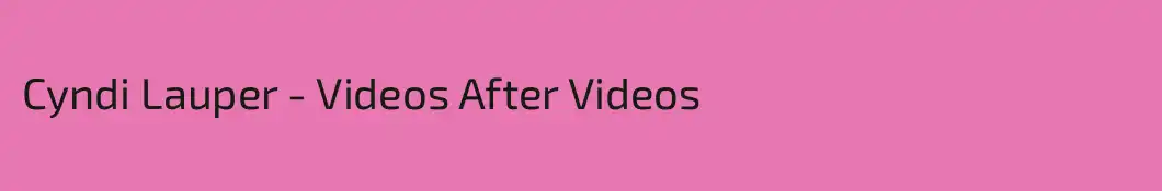 Cyndi Lauper - Videos After Videos